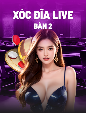 Xóc Đĩa Live Bàn 2