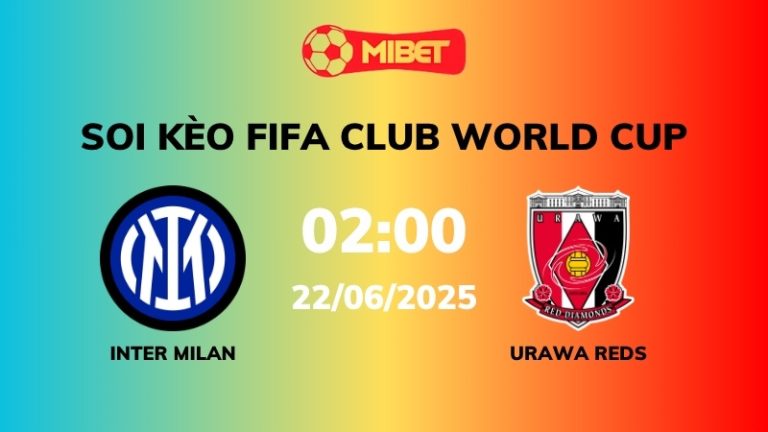 Soi kèo Inter Milan vs Urawa Reds – 02h00 – 22/06 – FIFA Club World Cup