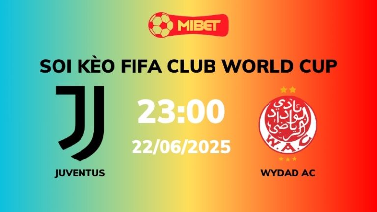 Soi kèo Juventus vs Wydad AC – 23h00 – 22/06 – FIFA Club World Cup