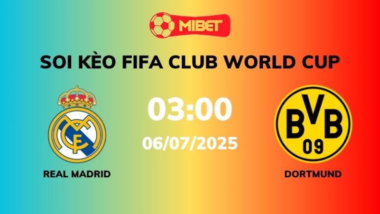 Soi kèo Real Madrid vs Dortmund – 19h00 – 12/07 – Ngoại hạng Anh